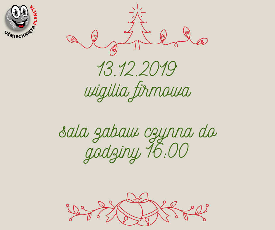 13.12.2019 wigilia firmowa sala zabaw czynna do godziny 16_00